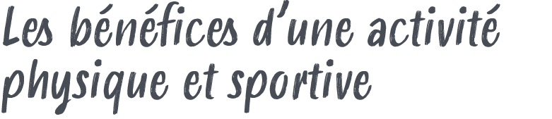 Les b n fices d’une activit physique et sportive