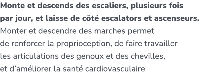 Monte et descends des escaliers, plusieurs fois par jour, et laisse de c t escalators et ascenseurs. Monter et desce...