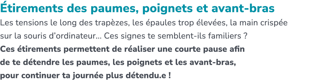  tirements des paumes, poignets et avant bras Les tensions le long des trap zes, les paules trop  lev es, la main cr...