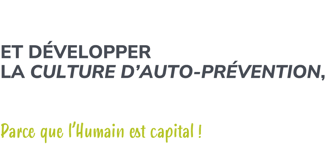 F d rer toutes les expertises et d velopper la culture d’AUTO pr vention, au travail et via le trAvail... Parce que l...