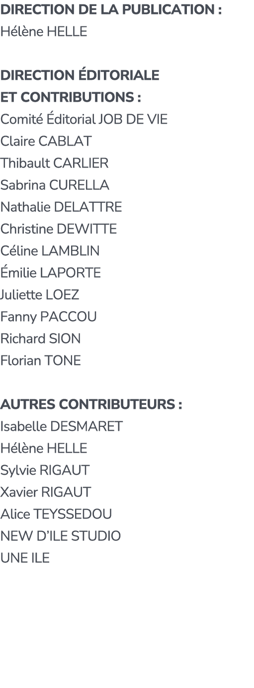 DirectION de la publication : H l ne Helle DirectION DITORIALE ET CONTRIBUTIONS : Comit   ditorial JOB DE VIE Claire...