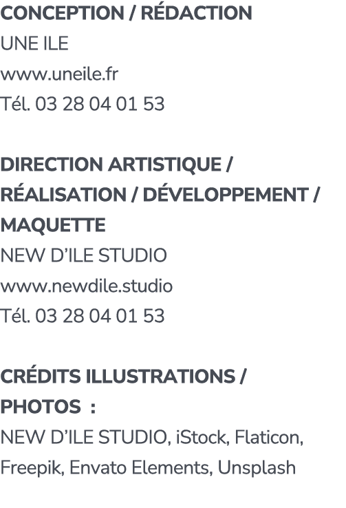 Conception / R DACTION UNE ILE www.uneile.fr T l. 03 28 04 01 53 DIRECTION ARTISTIQUE / R alisation / D VELOPPEMENT /...