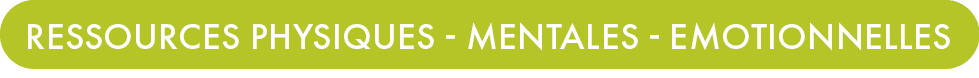 Ressources Physiques Mentales Emotionnelles 