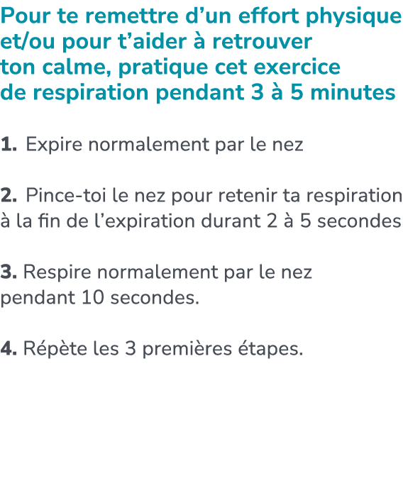 Pour te remettre d’un effort physique et/ou pour t’aider  retrouver ton calme, pratique cet exercice de respiration ...
