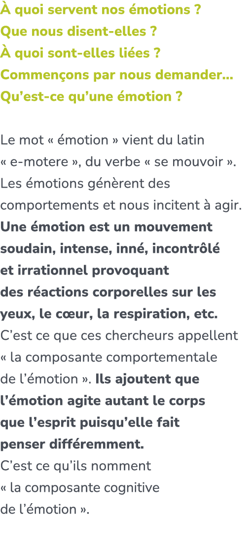  quoi servent nos  motions ? Que nous disent elles ?   quoi sont elles li es ? Commen ons par nous demander... Qu’es...
