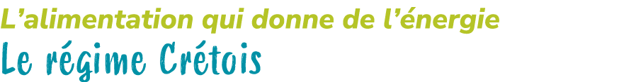 L’alimentation qui donne de l’ nergie Le r gime Cr tois