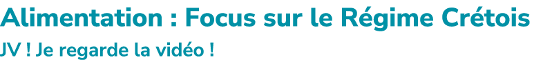 Alimentation : Focus sur le R gime Cr tois JV ! Je regarde la vid o !