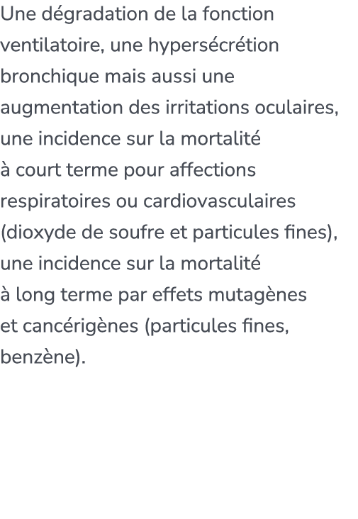 Une d gradation de la fonction ventilatoire, une hypers cr tion bronchique mais aussi une augmentation des irritation...