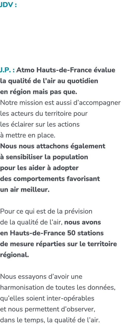 JDV : Cette prise de conscience de l’importance de la qualit de l’air est au c ur de la mission d’Atmo Hauts de Fran...