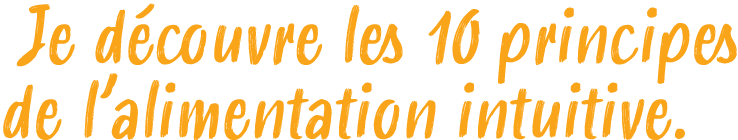  Je d couvre les 10 principes de l’alimentation intuitive.