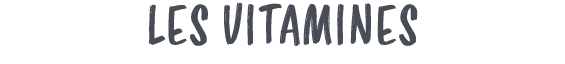 LES VITAMINES