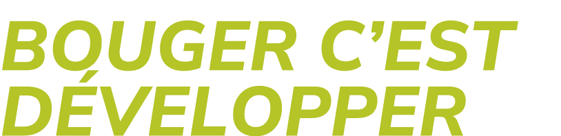 BOUGER C’EST D VELOPPER
