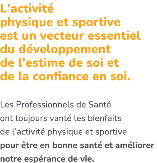 L’activit physique et sportive est un vecteur essentiel du d veloppement de l’estime de soi et de la confiance en so...