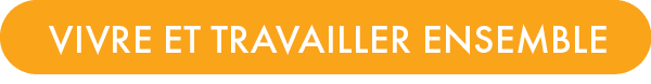 VIVRE ET TRAVAILLER ENSEMBL