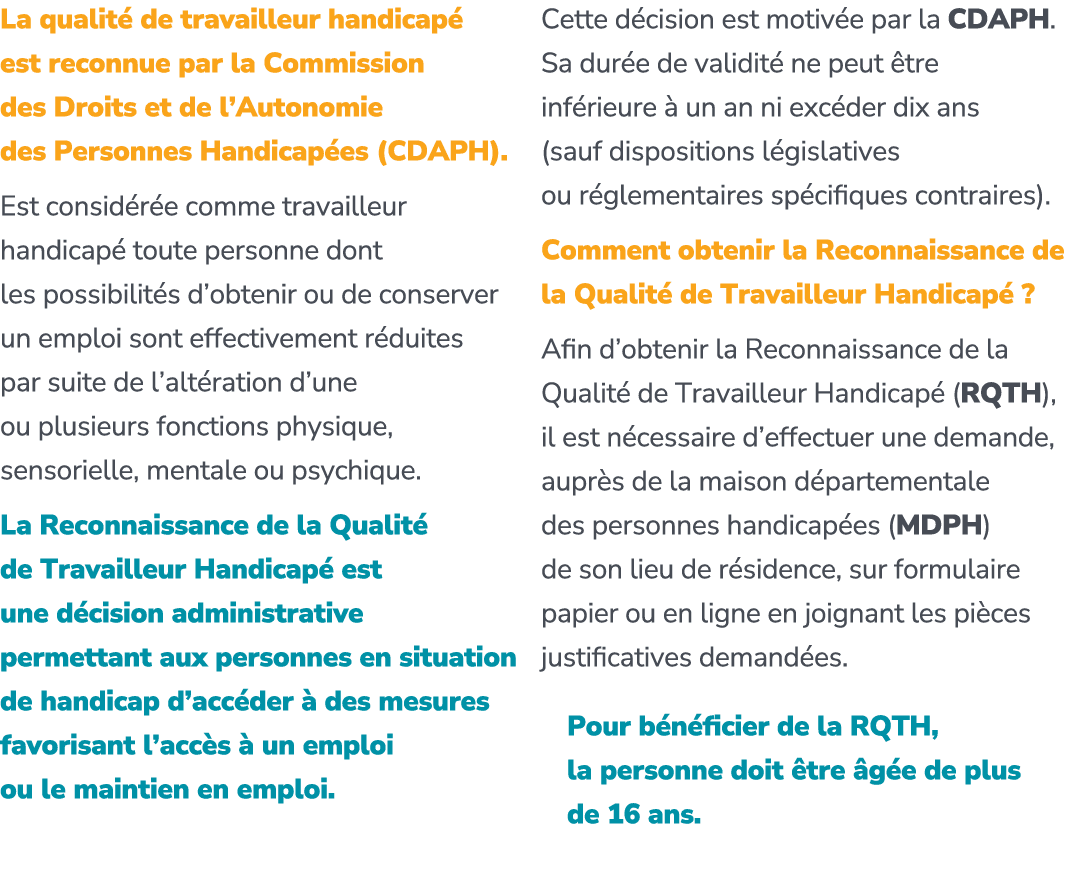 La qualit de travailleur handicap  est reconnue par la Commission des Droits et de l’Autonomie des Personnes Handica...