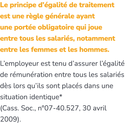 Le principe d’ galit de traitement est une r gle g n rale ayant une port e obligatoire qui joue entre tous les salar...