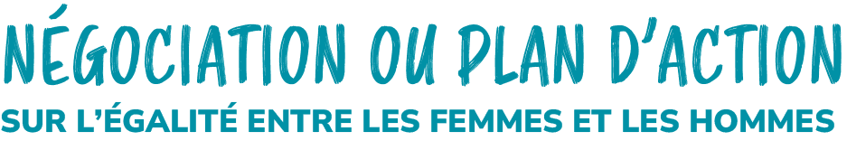 N GOCIATION OU PLAN D’ACTION,SUR L’ GALIT ENTRE LES FEMMES ET LES HOMME