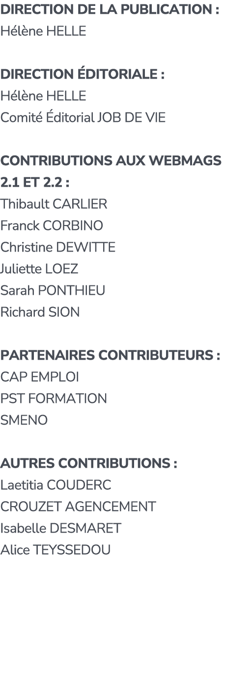 DirectION de la publication : H l ne Helle DirectION DITORIALE : H l ne Helle Comit   ditorial JOB DE VIE contributi...