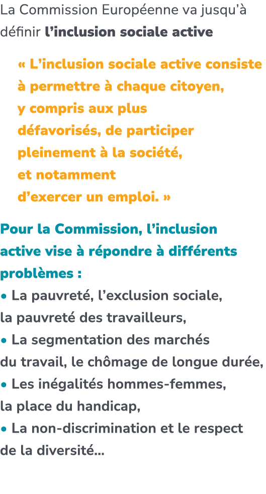La Commission Europ enne va jusqu’ d finir l’inclusion sociale active « L’inclusion sociale active consiste   permet...