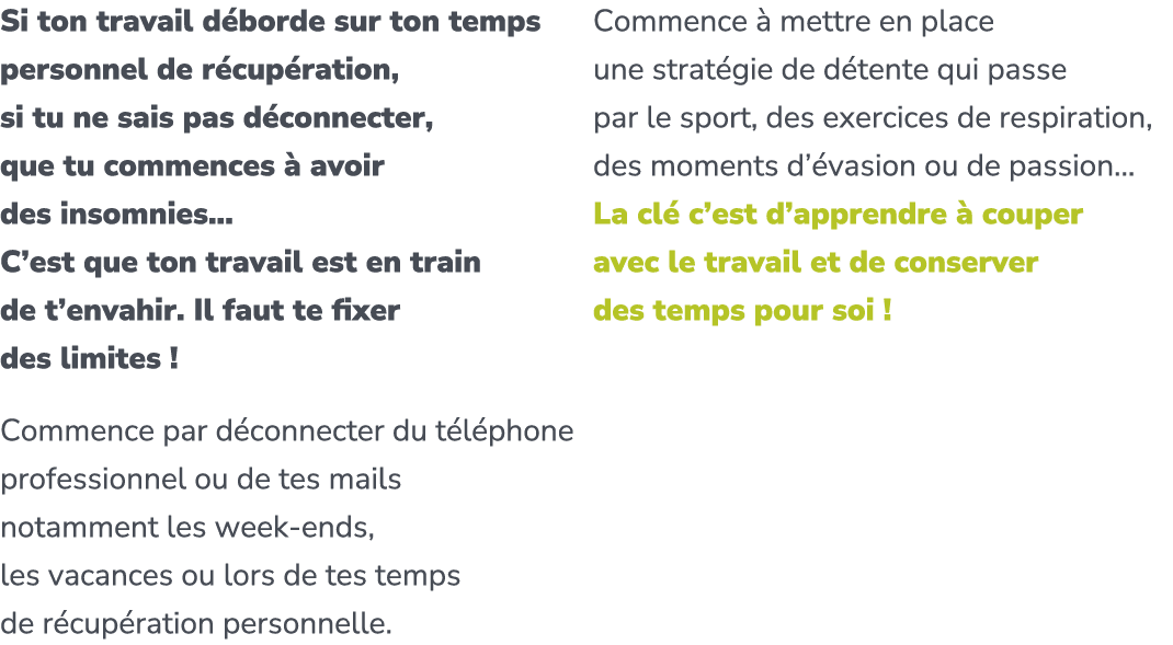 Si ton travail d borde sur ton temps personnel de r cup ration, si tu ne sais pas d connecter, que tu commences  avo...