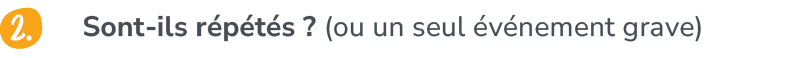 Sont ils r p t s ? (ou un seul v nement grave