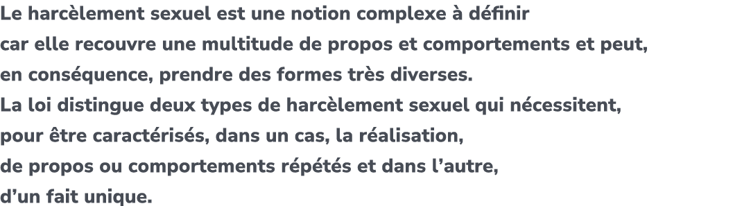 Le harc lement sexuel est une notion complexe  d finir car elle recouvre une multitude de propos et comportements et...
