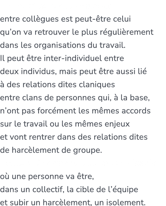  le harc lement transversal entre coll gues est peut tre celui qu’on va retrouver le plus r guli rement dans les org...