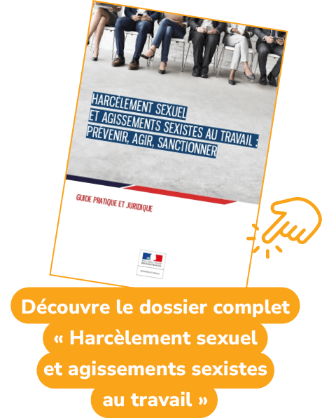 D couvre le dossier complet « Harc lement sexuel et agissements sexistes au travail 