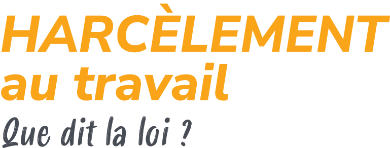 HARC LEMENT au travail Que dit la loi ?