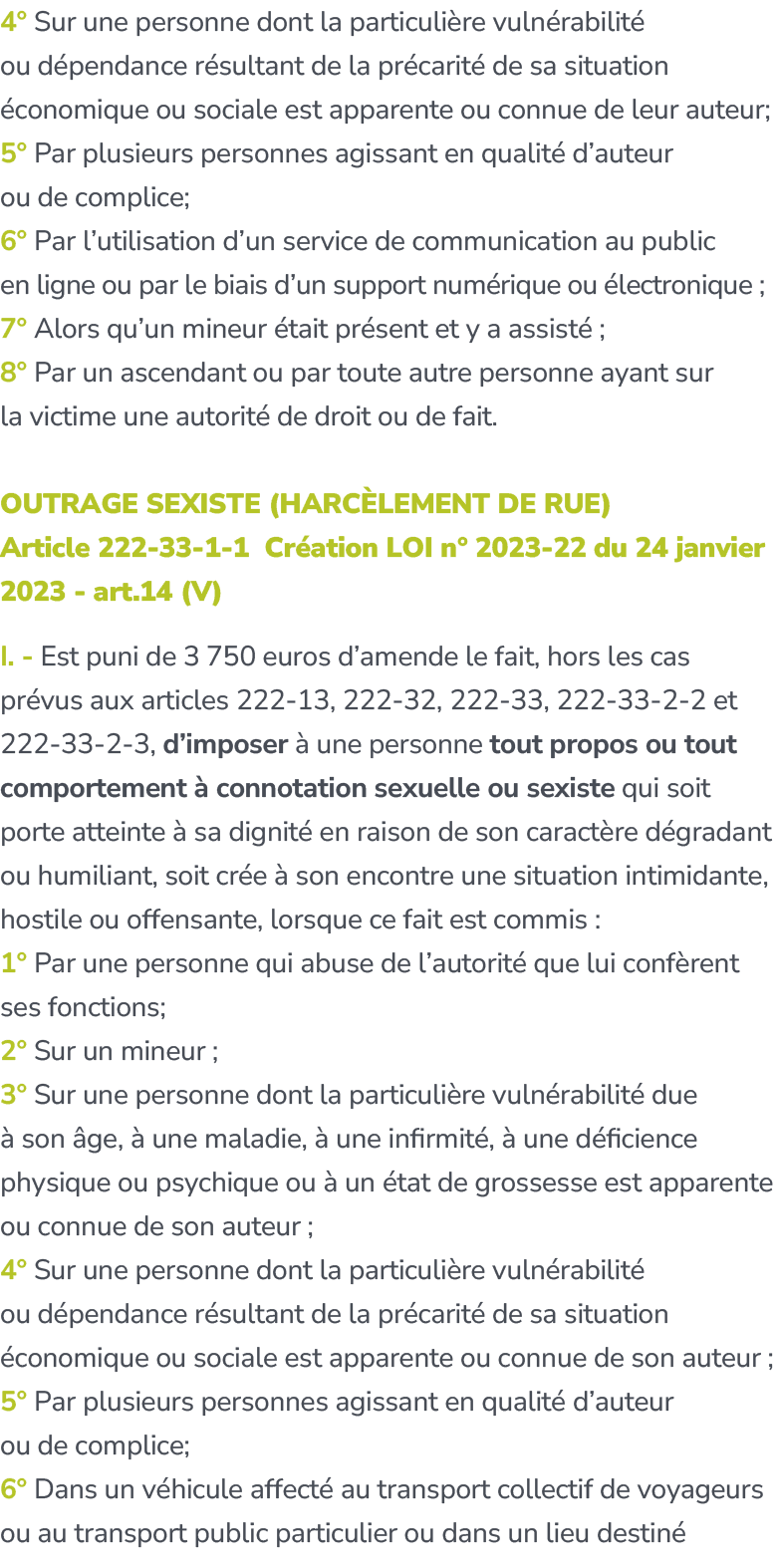 4° Sur une personne dont la particuli re vuln rabilit ou d pendance r sultant de la pr carit  de sa situation  conom...