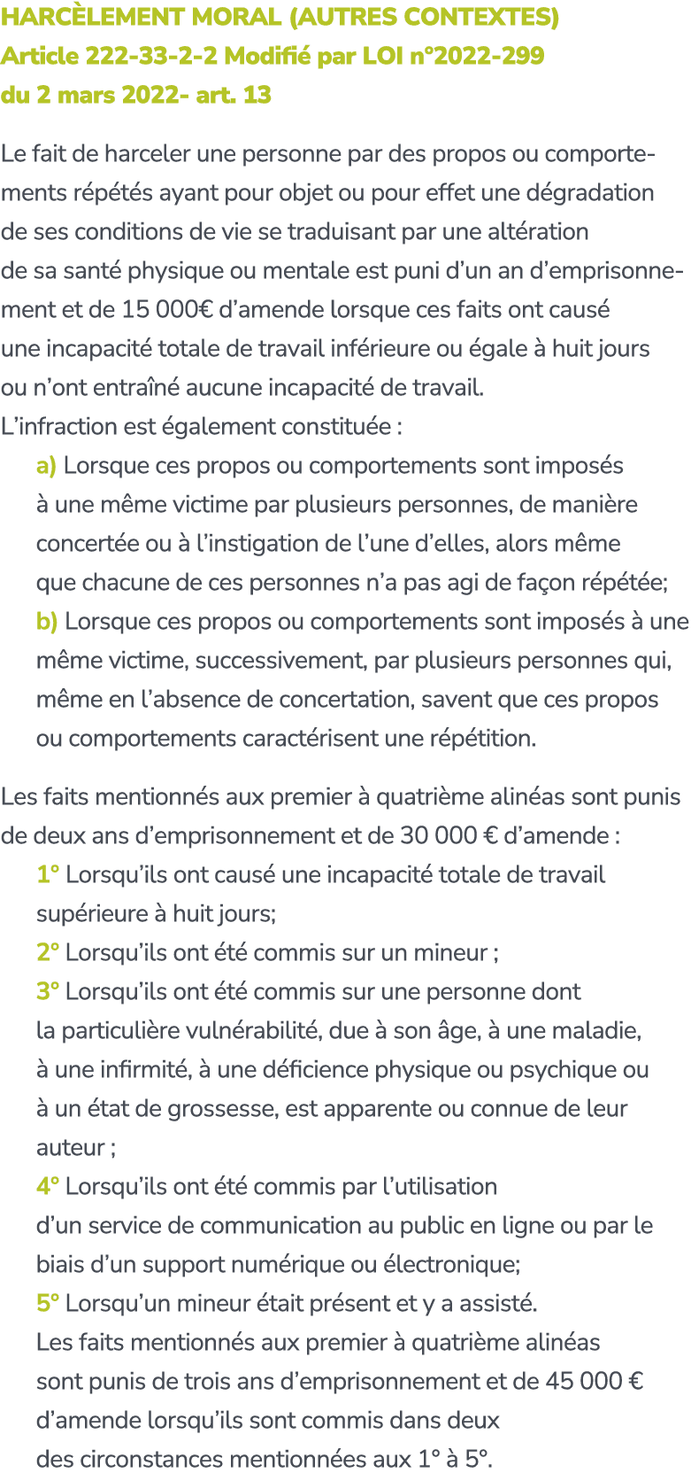HARC LEMENT MORAL (AUTRES CONTEXTES) Article 222 33 2 2 Modifi par LOI n°2022 299 du 2 mars 2022 art. 13 Le fait de ...