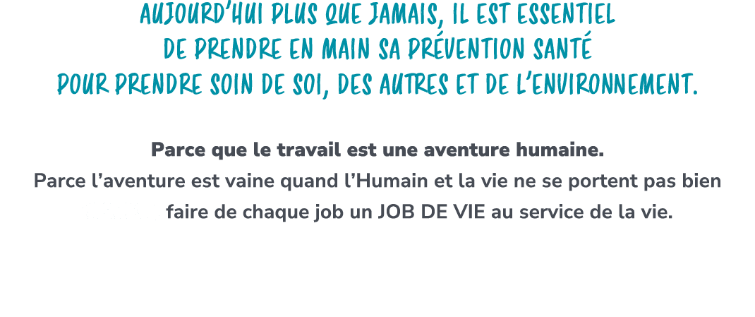 AUJOURD’HUI PLUS QUE JAMAIS, IL EST ESSENTIEL DE PRENDRE EN MAIN SA PR VENTION SANT POUR PRENDRE SOIN DE SOI, DES AU...