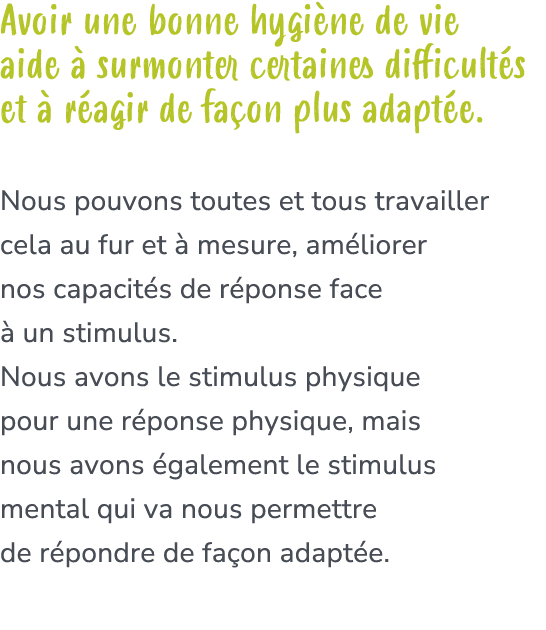 Avoir une bonne hygi ne de vie aide  surmonter certaines difficult s et   r agir de fa on plus adapt e. Nous pouvons...