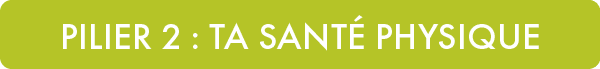 PILIER 2 : TA SANT PHYSIQU