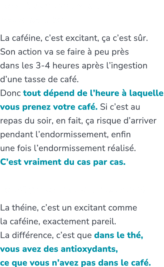 Le caf avant d’aller dormir, mauvaise id e ! La caf ine, c’est excitant,  a c’est s r. Son action va se faire   peu ...