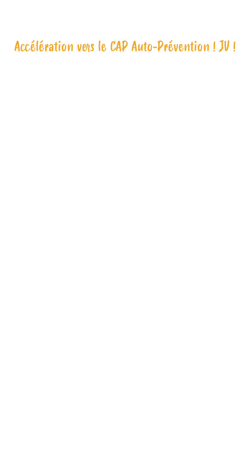 La Pr vention est une Culture  d velopper plus vite et plus fort ! Acc l ration vers le CAP Auto Pr vention ! JV ! N...
