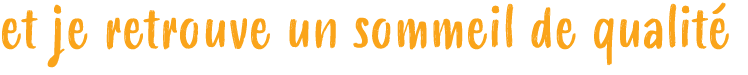 et je retrouve un sommeil de qualit 
