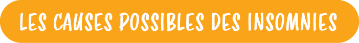 LES CAUSES POSSIBLES DES INSOMNIE