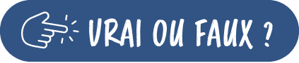 VRAI OU FAUX 