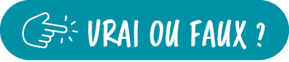 VRAI OU FAUX 