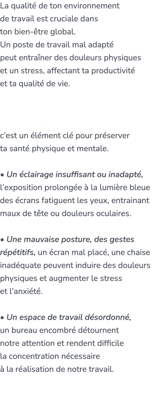 La qualit de ton environnement de travail est cruciale dans ton bien  tre global. Un poste de travail mal adapt  peu...