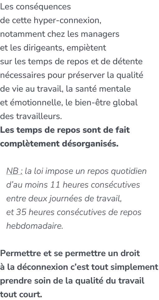 Les cons quences de cette hyper connexion, notamment chez les managers et les dirigeants, empi tent sur les temps de ...
