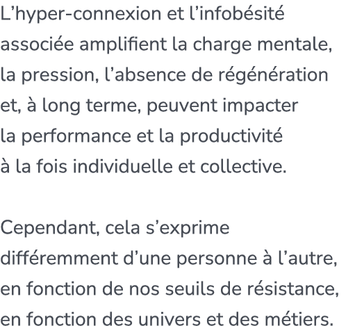L’hyper connexion et l’infob sit associ e amplifient la charge mentale, la pression, l’absence de r g n ration et,  ...