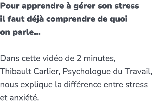 Pour apprendre  g rer son stress il faut d j  comprendre de quoi on parle… Dans cette vid o de 2 minutes, Thibault C...