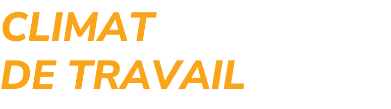 CLIMAT DE TRAVAIL