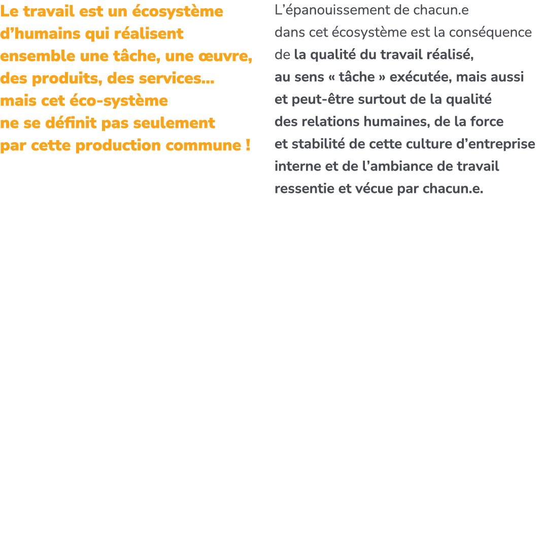 Le travail est un cosyst me d’humains qui r alisent ensemble une t che, une  uvre, des produits, des services… mais ...