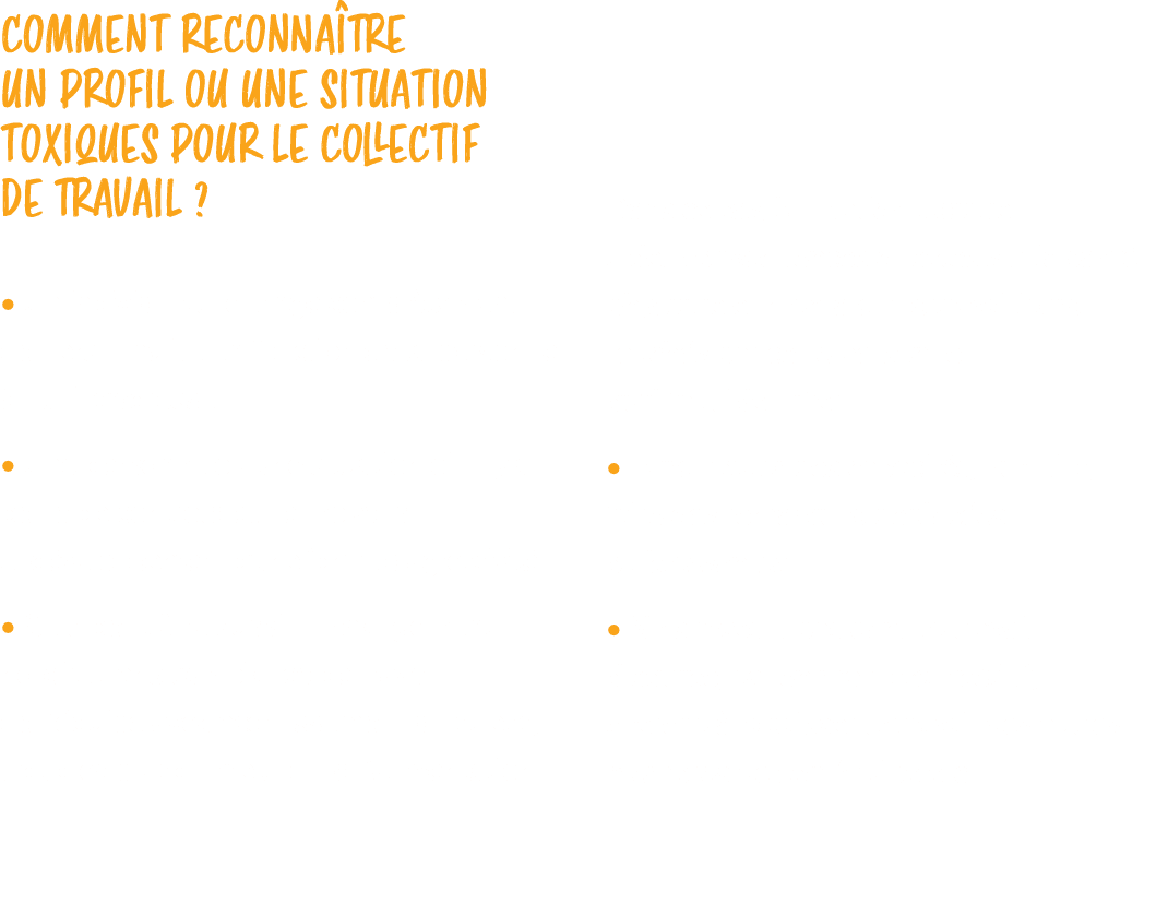 Comment reconna tre un profil ou une situation toxiques pour le collectif de travail ? • Un individu qui change compl...
