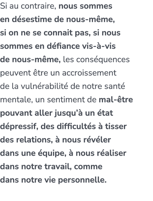 Si au contraire, nous sommes en d sestime de nous m me, si on ne se connait pas, si nous sommes en d fiance vis  vis...
