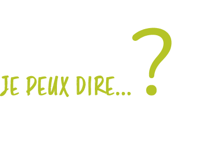 Je peux dire...?