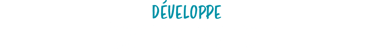 D VELOPPE L’ESTIME DE TOI !